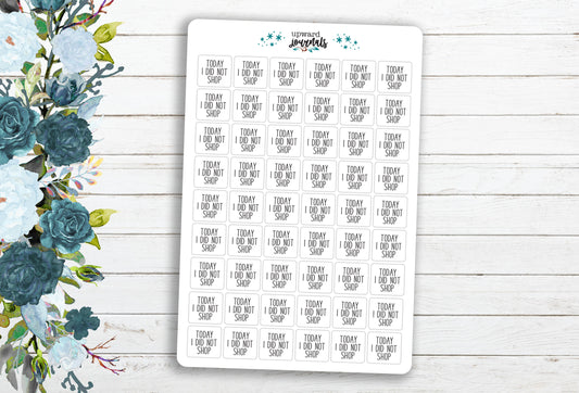 Today I Did Not Shop ~ Shopaholic/Shopping Addiction Recovery Tracking Stickers